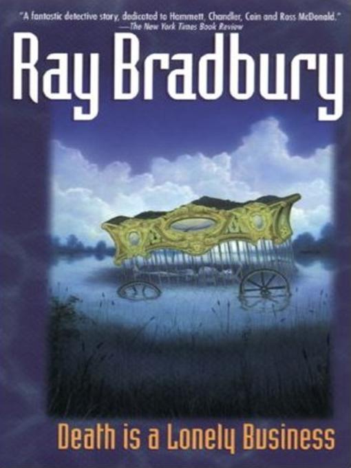 Title details for Death Is a Lonely Business by Ray Bradbury - Available